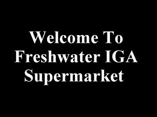 IGA Freshwater Place Supermarket and Grocery Stores