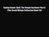 Read Saving Septic Cyril: The Illegal Gardener Part II (The Greek Village Collection Book 16)