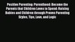 Read Positive Parenting: Parenthood: Become the Parents that Children Loves to Spend: Raising