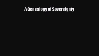 [PDF] A Genealogy of Sovereignty Download Online