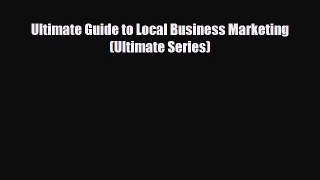 Download Ultimate Guide to Local Business Marketing (Ultimate Series) PDF Book Free