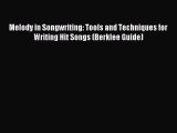 Download Melody in Songwriting: Tools and Techniques for Writing Hit Songs (Berklee Guide)