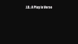 Read J.B.: A Play in Verse PDF Online