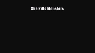 Read She Kills Monsters Ebook Free