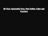 [PDF] Mr Teas: Speciality Teas Fine Coffee Cake and Pastries Read Full Ebook