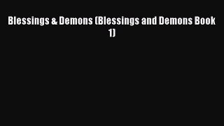 Read Blessings & Demons (Blessings and Demons Book 1) PDF Free