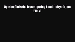 PDF Agatha Christie: Investigating Femininity (Crime Files)  EBook