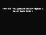 Download Blood Will Tell: A Dorothy Martin investigation (A Dorothy Martin Mystery)  Read Online