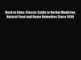 Read Back to Eden: Classic Guide to Herbal Medicine Natural Food and Home Remedies Since 1939