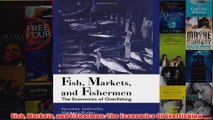 Download PDF  Fish Markets and Fishermen The Economics Of Overfishing FULL FREE