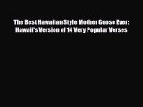[PDF] The Best Hawaiian Style Mother Goose Ever: Hawaii's Version of 14 Very Popular Verses