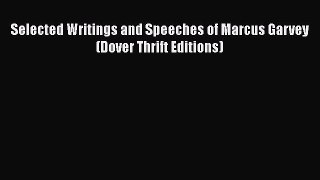 PDF Selected Writings and Speeches of Marcus Garvey (Dover Thrift Editions)  EBook