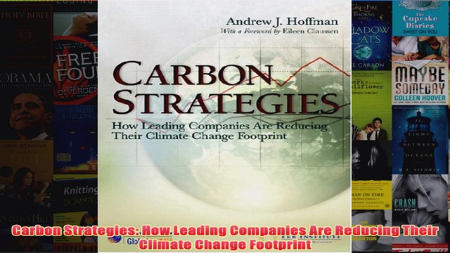Download PDF Carbon Strategies How Leading Companies Are Reducing Their Climate Change Footprint FULL FREE