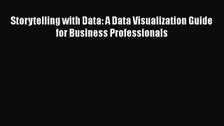 Read Storytelling with Data: A Data Visualization Guide for Business Professionals PDF Free