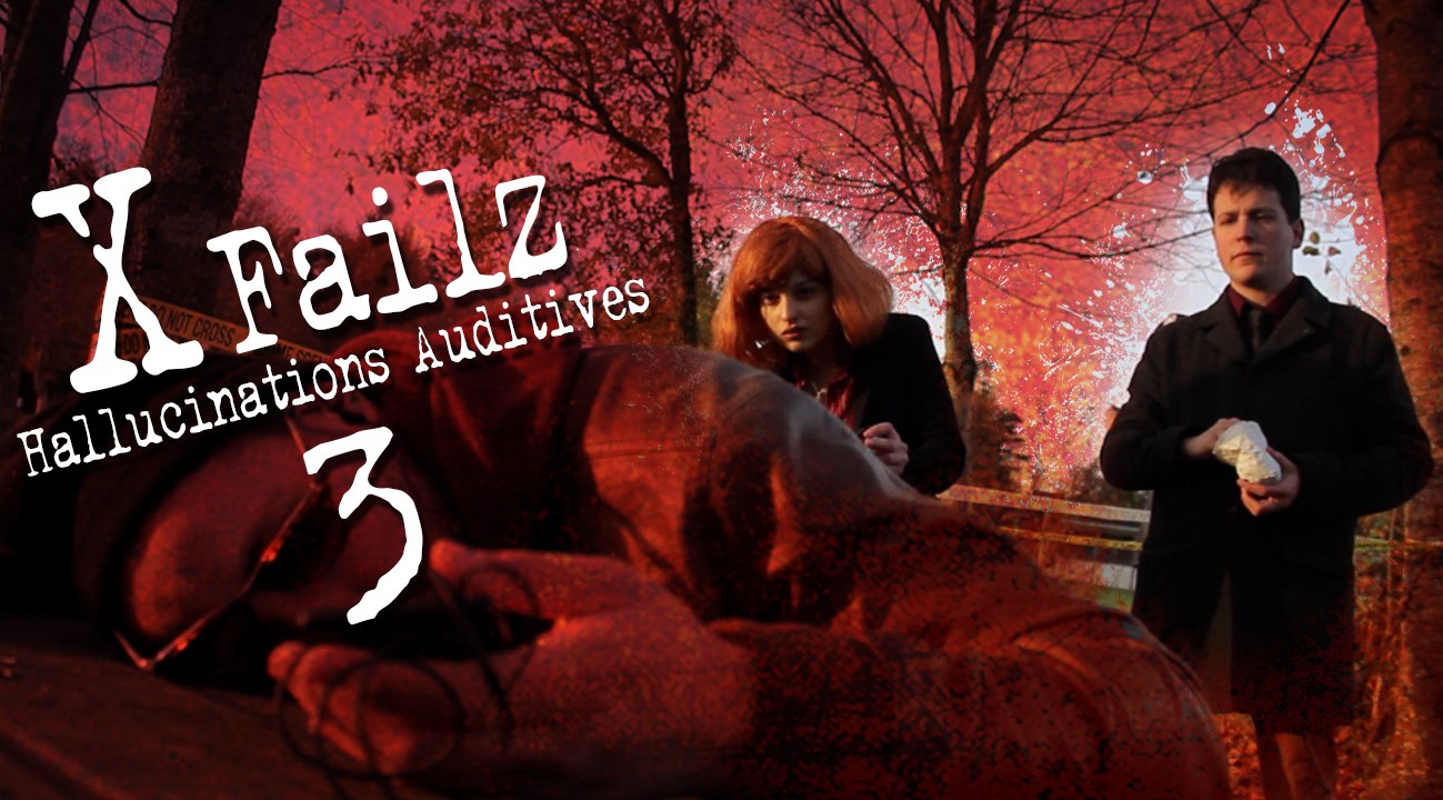 X Failz - épisode 3 - Hallucinations Auditives