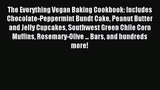 Read The Everything Vegan Baking Cookbook: Includes Chocolate-Peppermint Bundt Cake Peanut