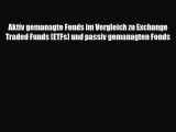 [PDF] Aktiv gemanagte Fonds im Vergleich zu Exchange Traded Funds (ETFs) und passiv gemanagten