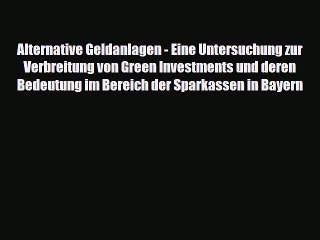 [PDF] Alternative Geldanlagen - Eine Untersuchung zur Verbreitung von Green Investments und