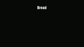Read Bread Ebook Free