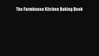 Download The Farmhouse Kitchen Baking Book PDF Online