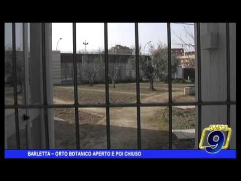 Barletta | Orto botanico aperto e poi chiuso