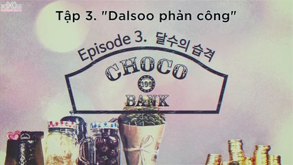 [Vietsub] CHOCO BANK Web Drama Ep 3