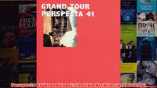 Download PDF  Perspecta 41 Grand Tour The Yale Architectural Journal FULL FREE