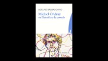 Adeline Baldacchino - Michel Onfray ou L'intuition du monde