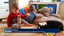 Dangers de la télévision avant l'âge de 3 ans pour le CSA