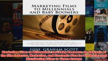 Download PDF  Marketing Films to Millennials and Baby Boomers An Analysis of the Film Industry FULL FREE
