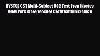 PDF NYSTCE CST Multi-Subject 002 Test Prep (Nystce (New York State Teacher Certification Exams))