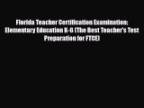 PDF Florida Teacher Certification Examination: Elementary Education K-6 (The Best Teacher's