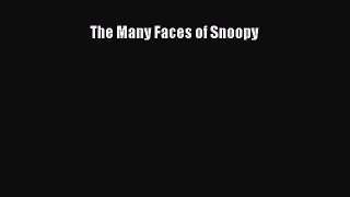 Download The Many Faces of Snoopy [Read] Online