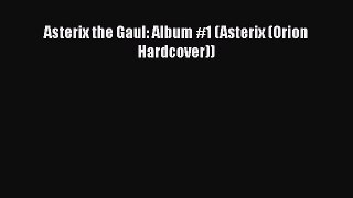 PDF Asterix the Gaul: Album #1 (Asterix (Orion Hardcover)) [Read] Full Ebook