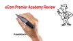 eCom Premier Academy Review | eCom Premier Academy Demo + $5k Bonus