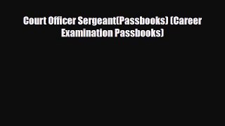Download Court Officer Sergeant(Passbooks) (Career Examination Passbooks) Free Books