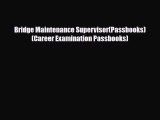 Download Bridge Maintenance Supervisor(Passbooks) (Career Examination Passbooks) PDF Book Free