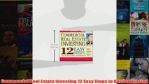 Download PDF  Commercial Real Estate Investing 12 Easy Steps to Getting Started FULL FREE