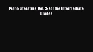 Read Piano Literature Vol. 3: For the Intermediate Grades Ebook Free