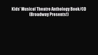 Download Kids' Musical Theatre Anthology Book/CD (Broadway Presents!) Ebook Free