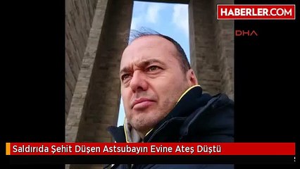 Saldırıda Şehit Düşen Astsubayın Evine Ateş Düştü