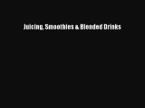 Read Juicing Smoothies & Blended Drinks Ebook Free