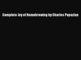 Read Complete Joy of Homebrewing by Charles Papazian PDF Online