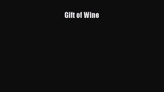 Read Gift of Wine Ebook Free