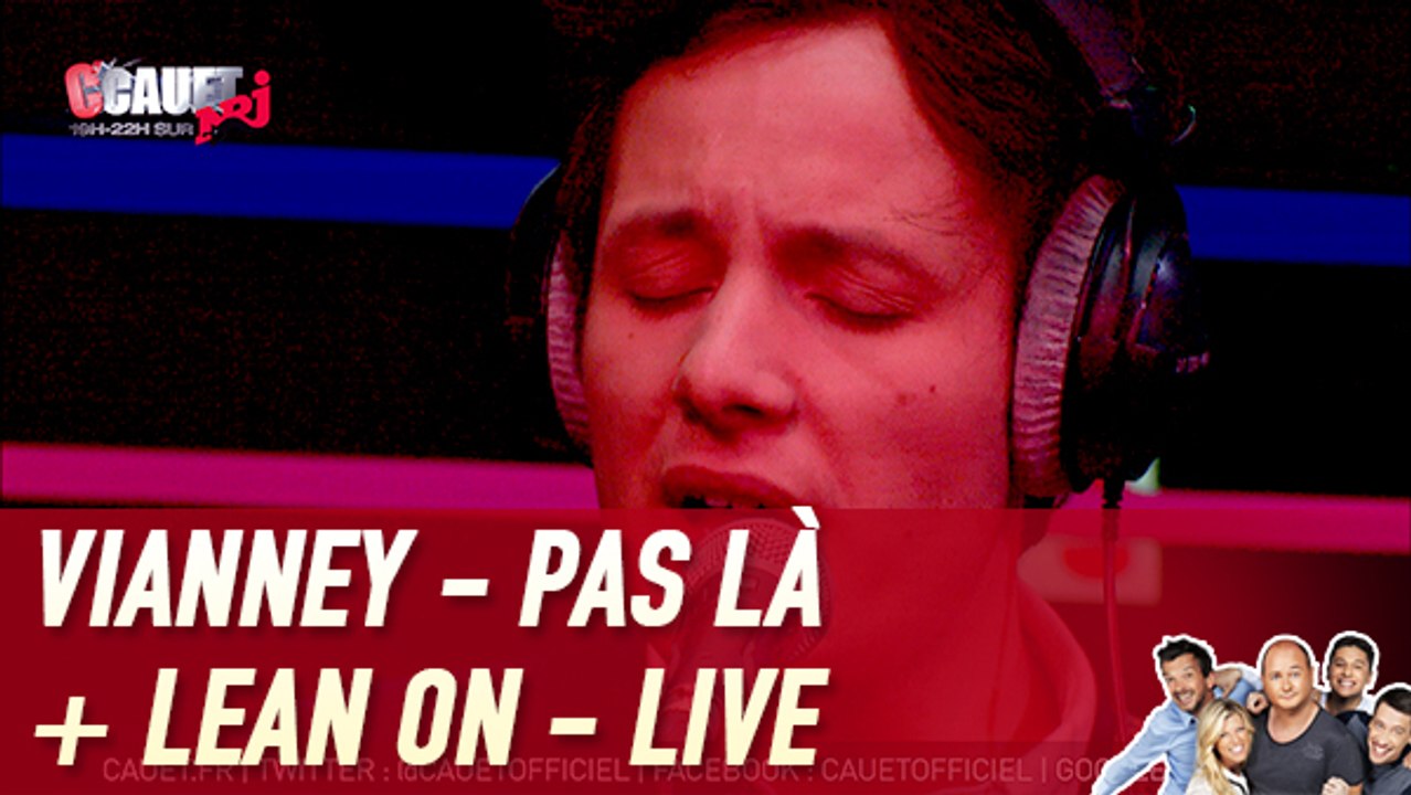 Vianney - Pas là + Lean On - Live - C'Cauet sur NRJ