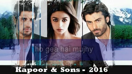 Kuch na kaha Sub kaha dia - Kapoor & Sons - [HD]