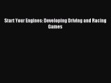 Download Start Your Engines: Developing Driving and Racing Games PDF Free