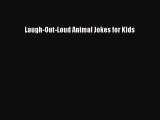 Read Laugh-Out-Loud Animal Jokes for Kids Ebook Free