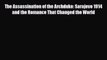 [PDF] The Assassination of the Archduke: Sarajevo 1914 and the Romance That Changed the World