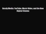 PDF Unruly Media: YouTube Music Video and the New Digital Cinema  EBook